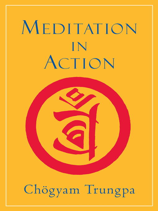Title details for Meditation in Action by Chogyam Trungpa - Available